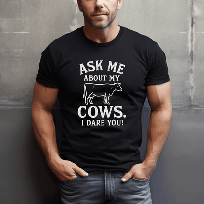 Ask 'Bout My Cows T-Shirt