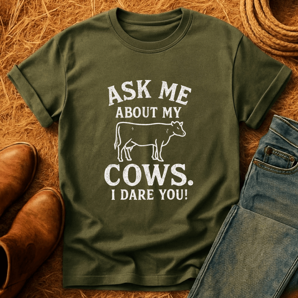 Ask 'Bout My Cows T-Shirt