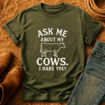Ask 'Bout My Cows T-Shirt