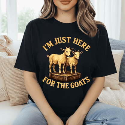 Here For The Goats T-Shirt
