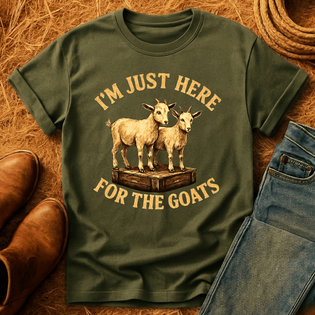 Here For The Goats T-Shirt
