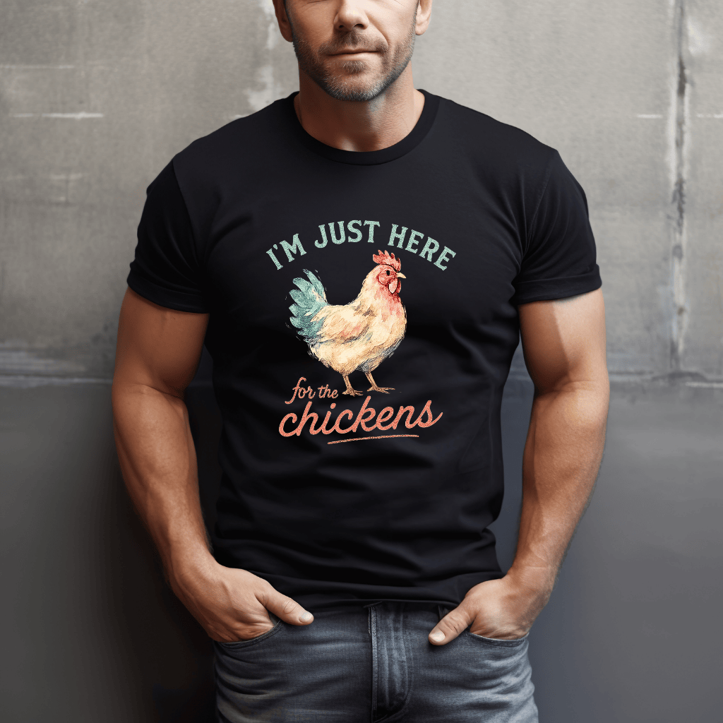 Here For The Chickens T-Shirt