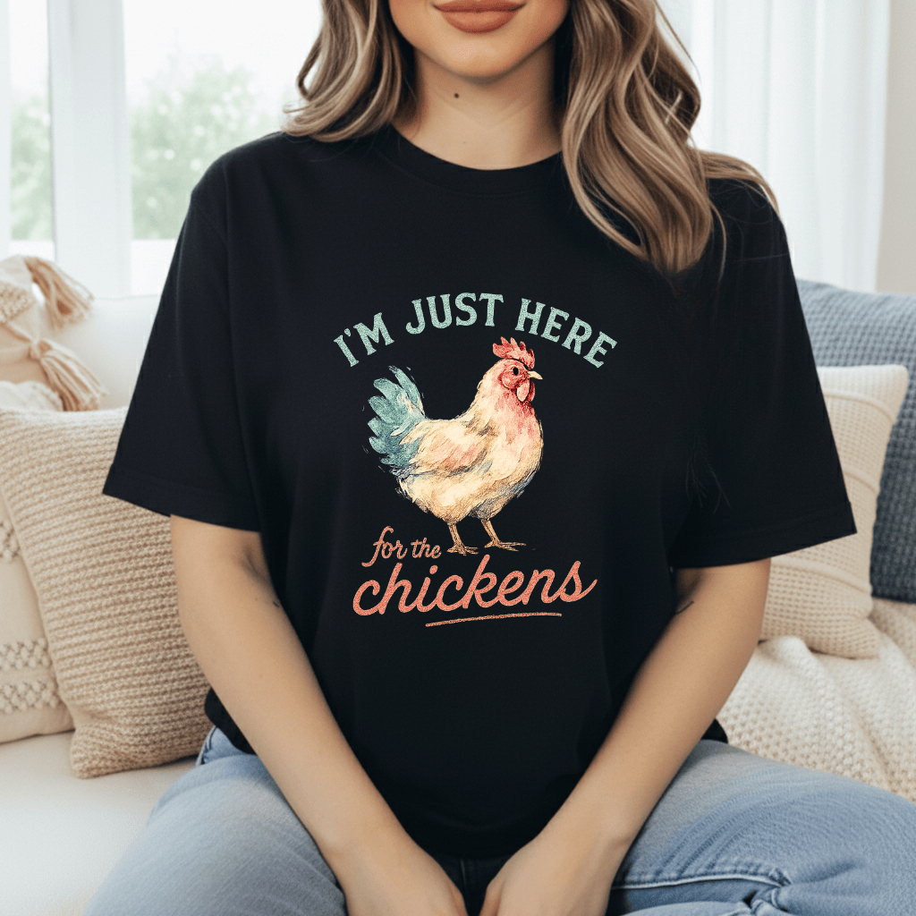 Here For The Chickens T-Shirt