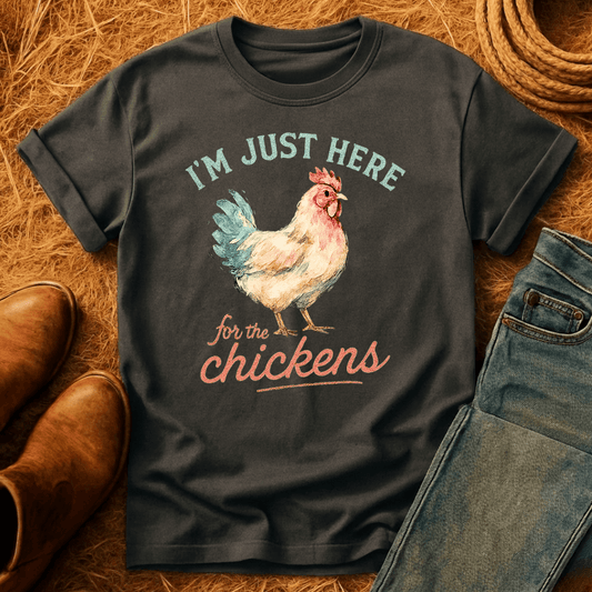 Here For The Chickens T-Shirt