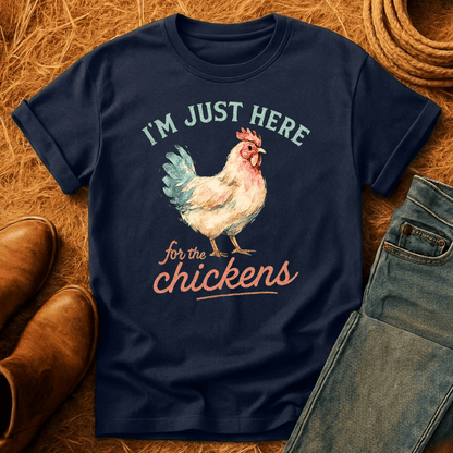 Here For The Chickens T-Shirt