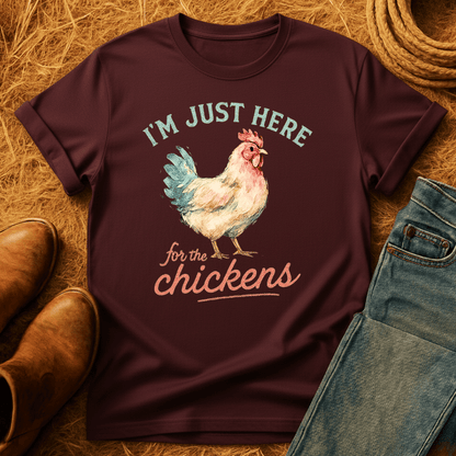 Here For The Chickens T-Shirt