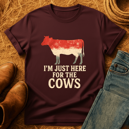 Here For The Cows T-Shirt