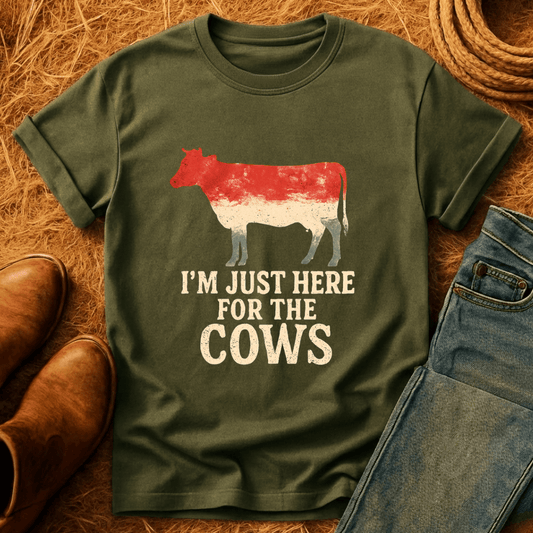 Here For The Cows T-Shirt