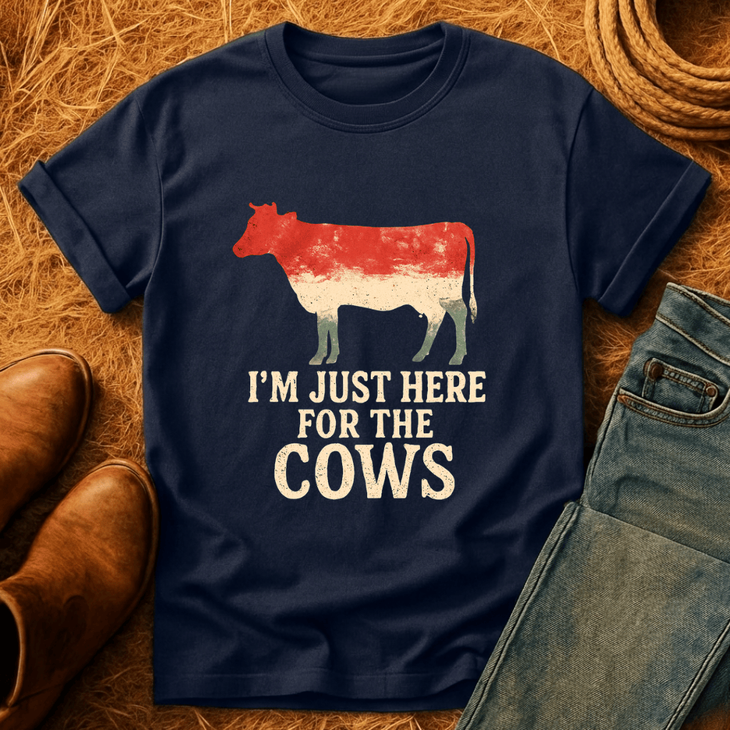 Here For The Cows T-Shirt