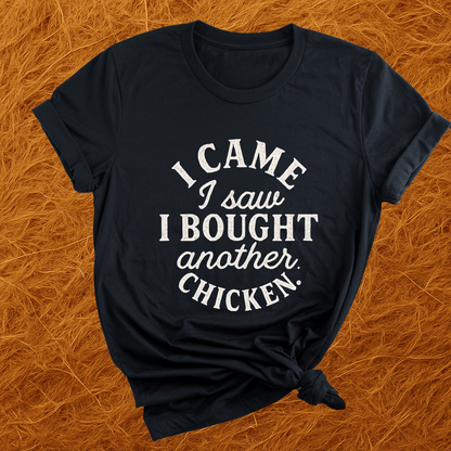 Veni, Vidi, Another Chicken T-Shirt