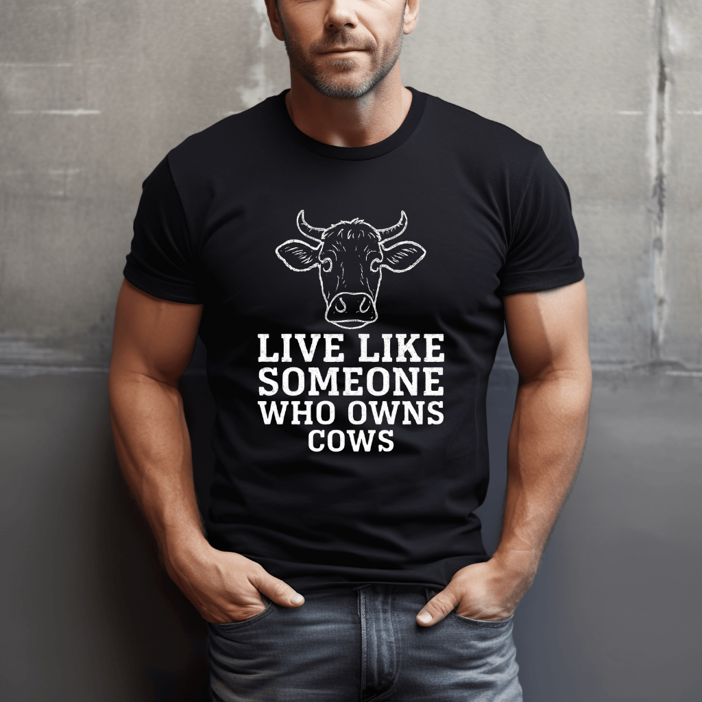Live Like A Cow Owner T-Shirt
