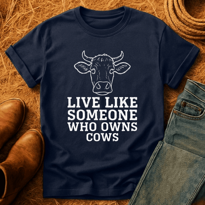 Live Like A Cow Owner T-Shirt