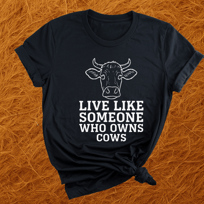 Live Like A Cow Owner T-Shirt