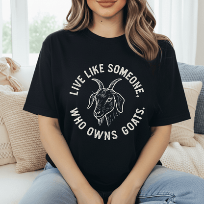 Live Like A Goat Owner T-Shirt