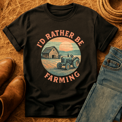 I'd Rather Farm T-Shirt
