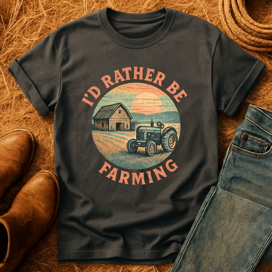 I'd Rather Farm T-Shirt