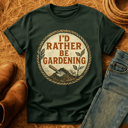 I'd Rather Be Gardening T-Shirt