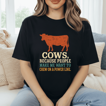 Cows, Because T-Shirt