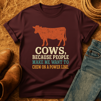 Cows, Because T-Shirt