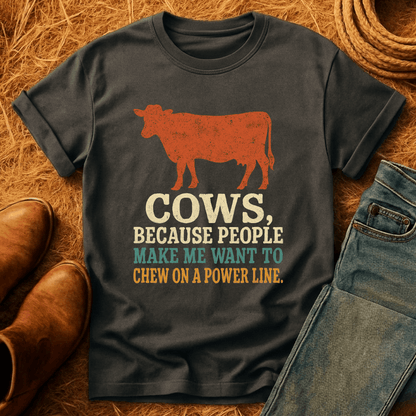 Cows, Because T-Shirt