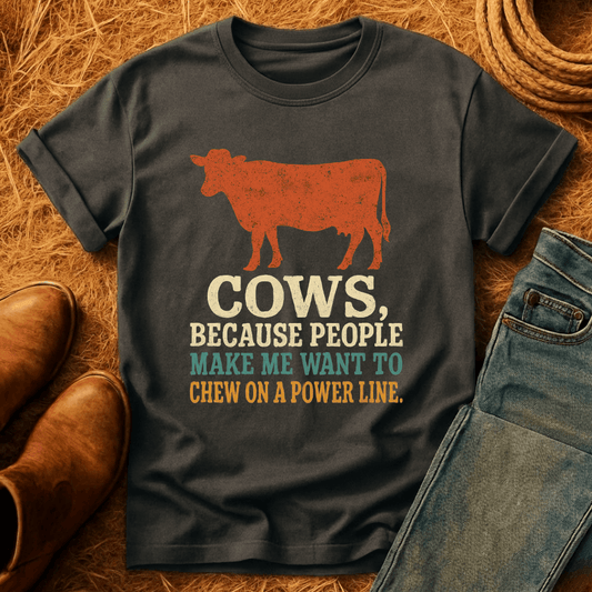Cows, Because T-Shirt