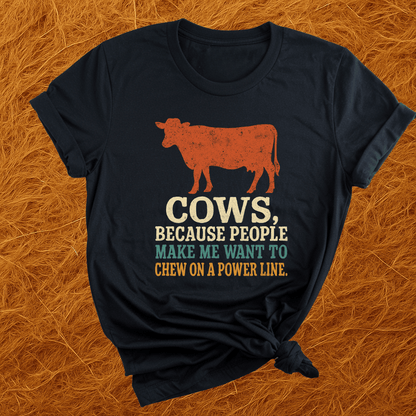 Cows, Because T-Shirt