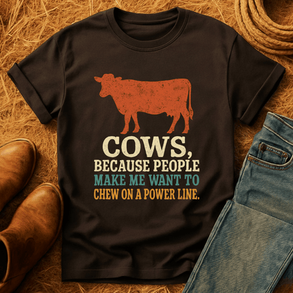 Cows, Because T-Shirt