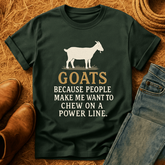 Goats, Because T-Shirt