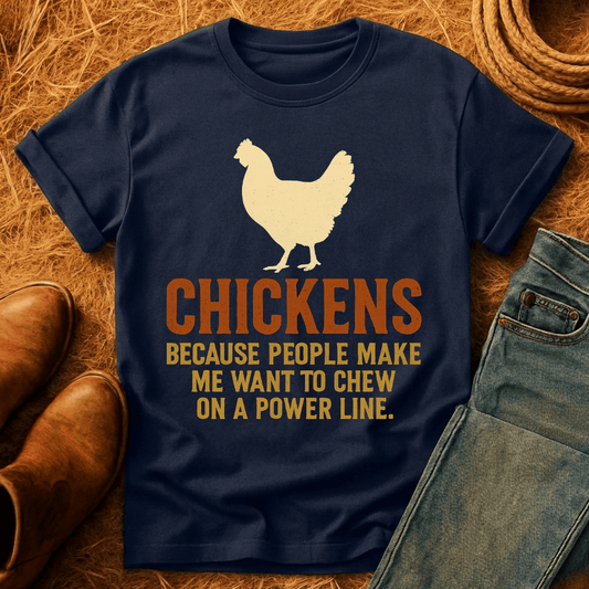 Chickens, Because T-Shirt
