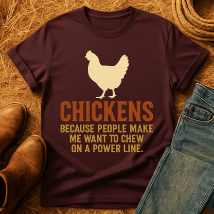 Chickens, Because T-Shirt
