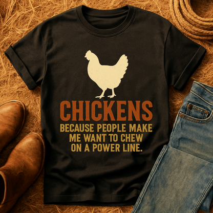 Chickens, Because T-Shirt