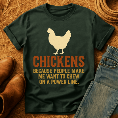 Chickens, Because T-Shirt
