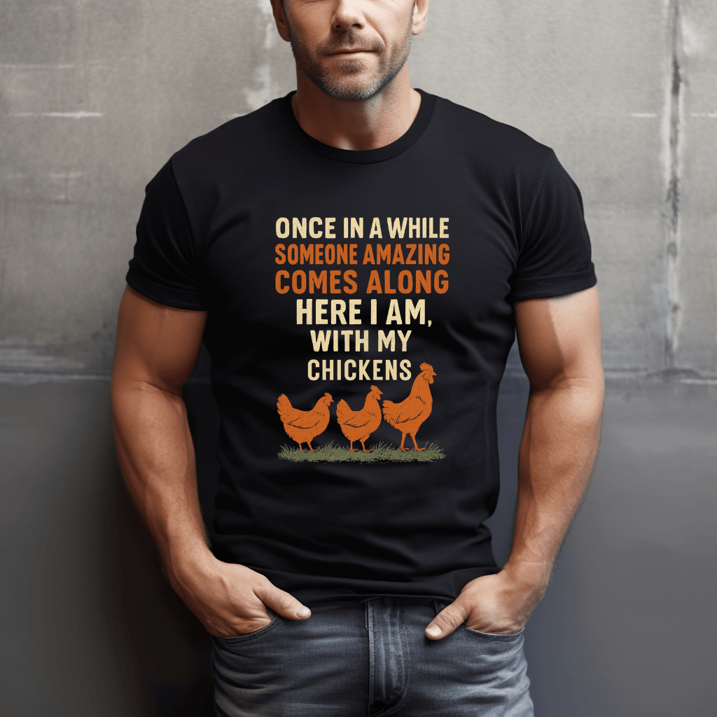 Here With Amazing Chickens T-Shirt