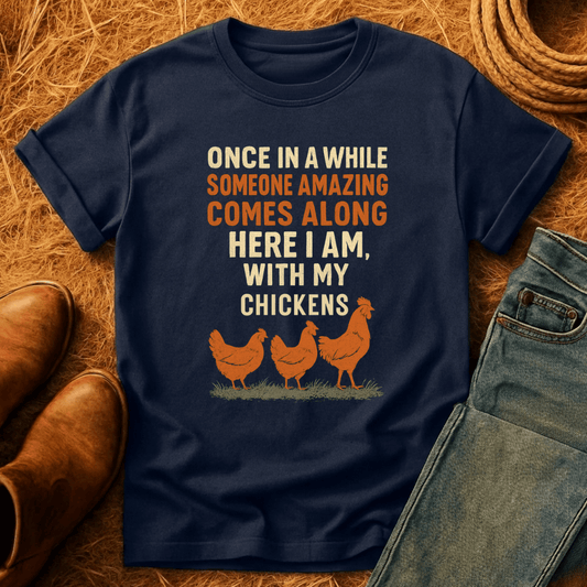 Here With Amazing Chickens T-Shirt
