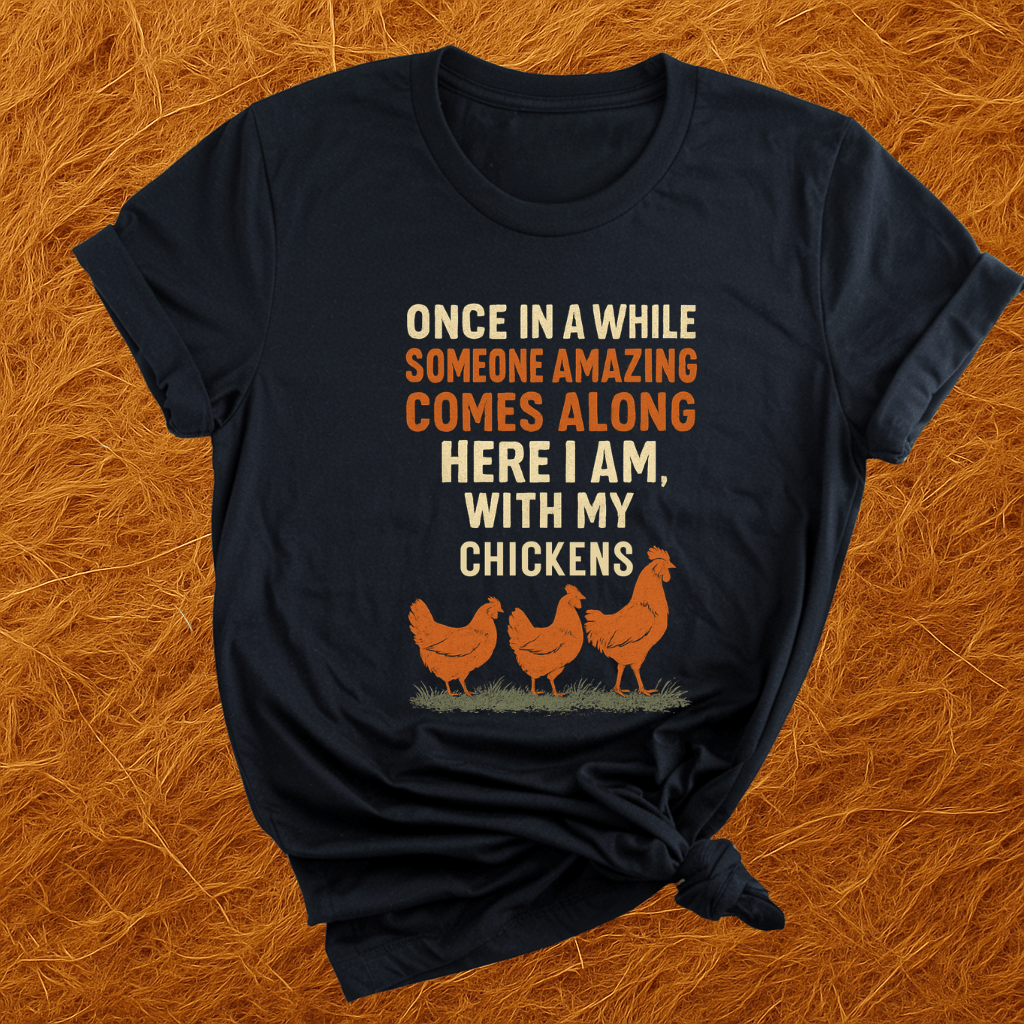 Here With Amazing Chickens T-Shirt