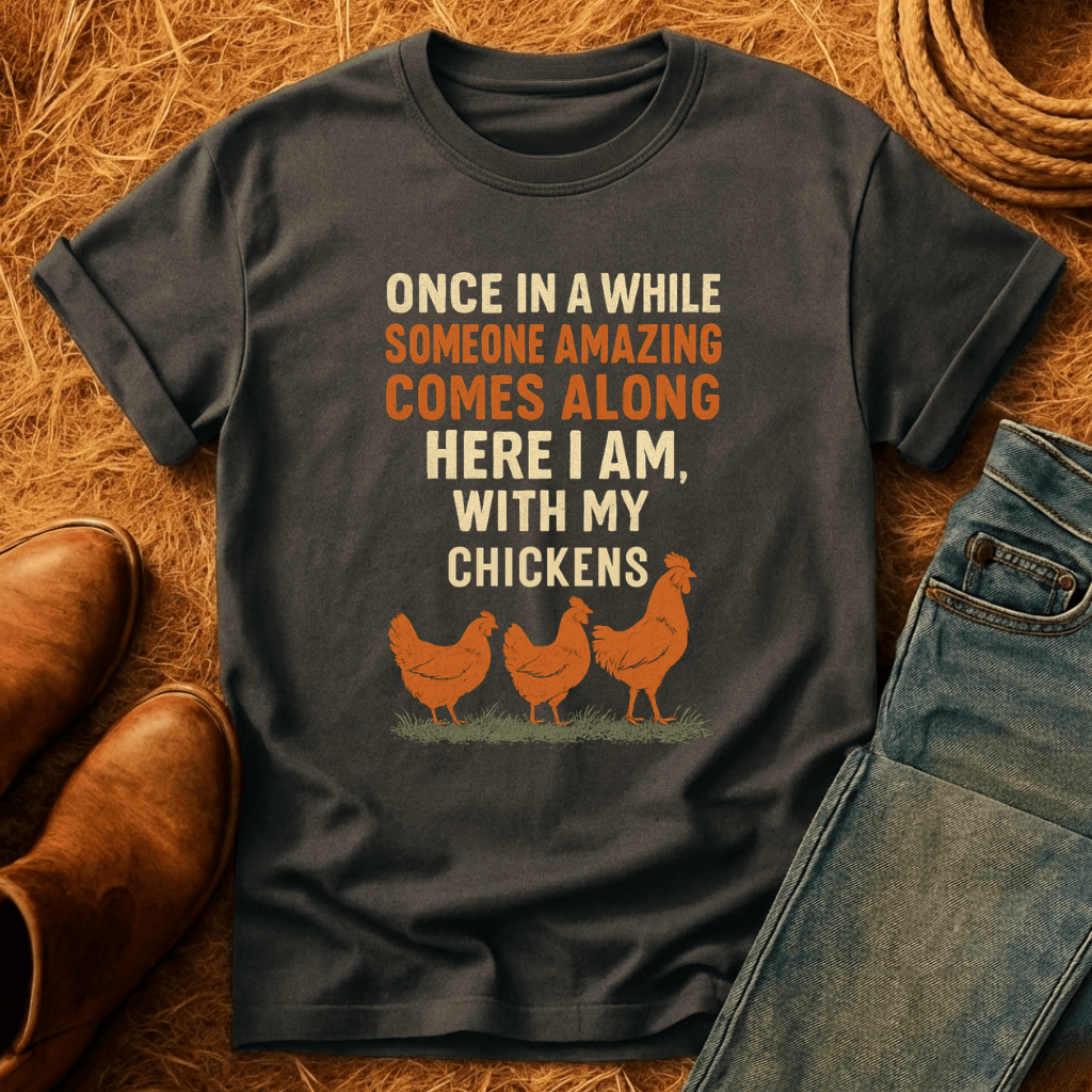 Here With Amazing Chickens T-Shirt