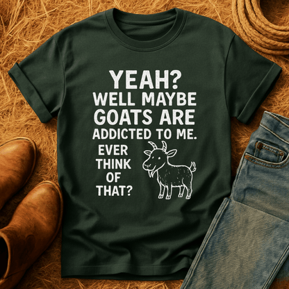 Goats Addicted To Me T-Shirt
