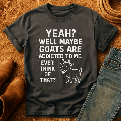 Goats Addicted To Me T-Shirt