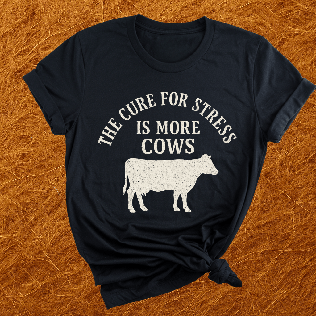 More Cows For Stress T-Shirt