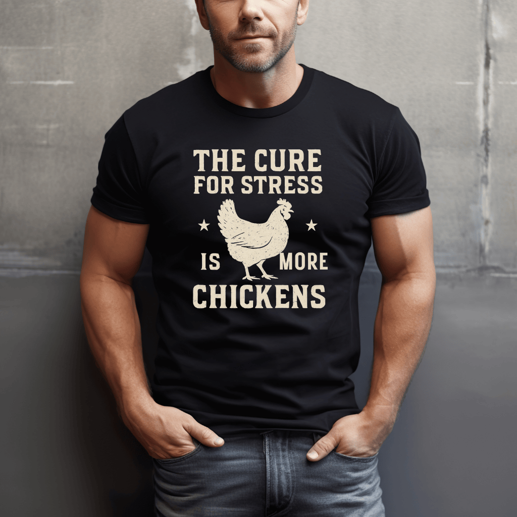 More Chickens For Stress T-Shirt