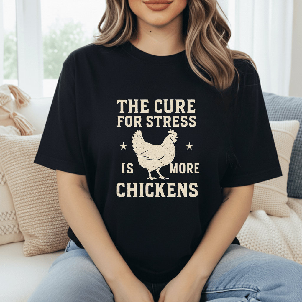 More Chickens For Stress T-Shirt