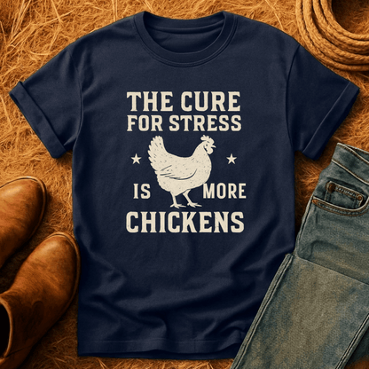More Chickens For Stress T-Shirt