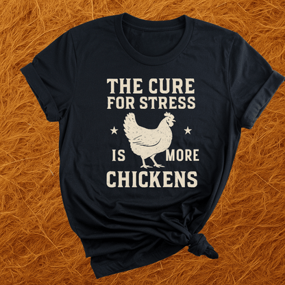 More Chickens For Stress T-Shirt