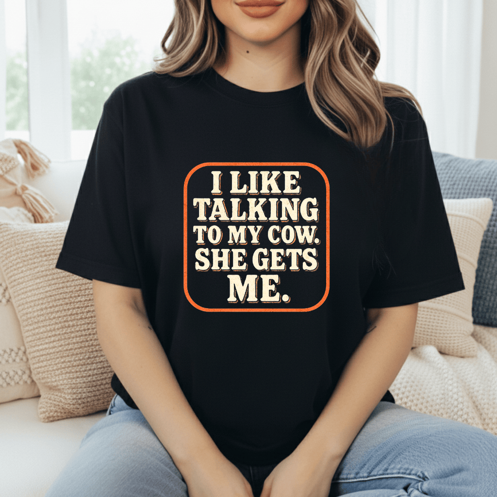 My Cows Get Me T-Shirt