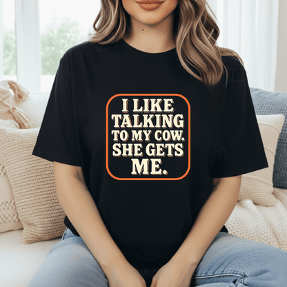 My Cows Get Me T-Shirt