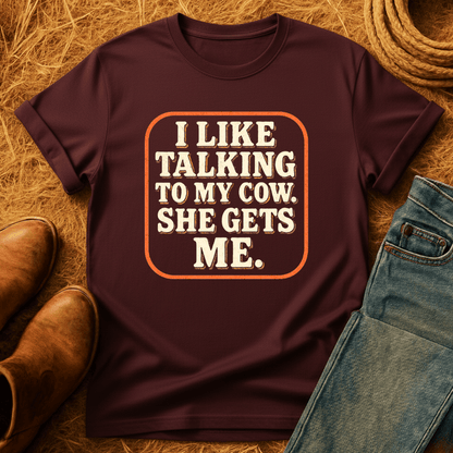 My Cows Get Me T-Shirt