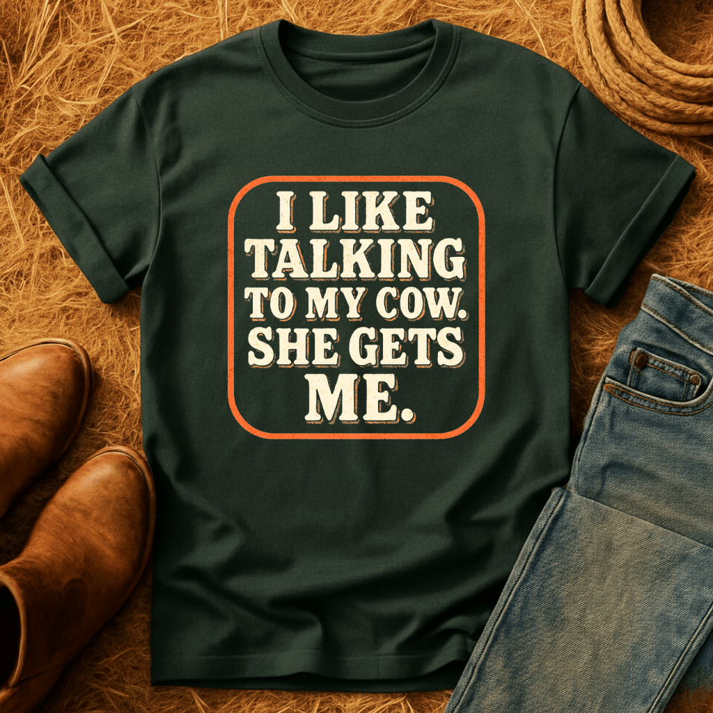 My Cows Get Me T-Shirt
