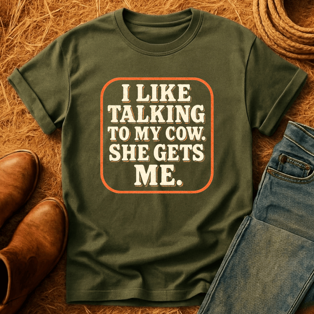 My Cows Get Me T-Shirt