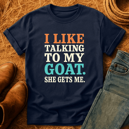 My Goats Get Me T-Shirt