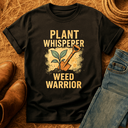 Plant Whisperer/Weed Warrior T-Shirt
